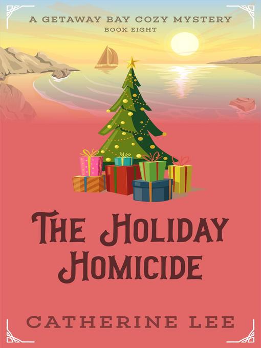 Title details for The Holiday Homicide by Catherine Lee - Available